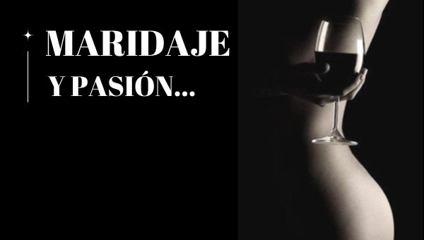Maridaje y Pasión: Dos pasiones, un mismo nombre.